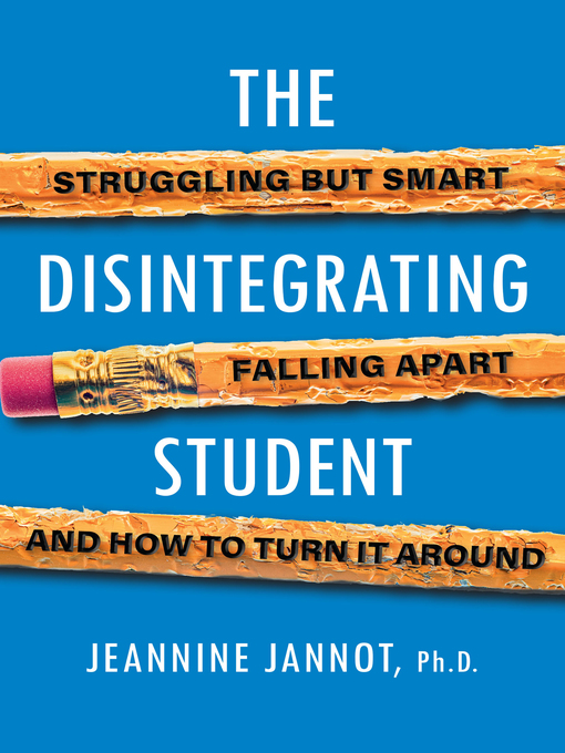 Title details for The Disintegrating Student by Jeannine Jannot - Available